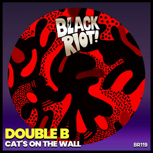 Double B - Cat's on the Wall [BLACKRIOTD119]